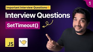 JavaScript setTimeout | Important Interview Questions in Hindi 🔥🚀 | Part 1