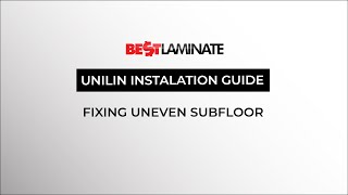 Bestlaminate - UNILIN Installation Guide - Fixing Uneven Subfloor