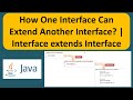 How One Interface Can Extend Another Interface? | Interface extends Interface | Java Tutorial