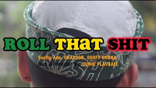 CHAYSON - ROLL THAT SHIT ft. Scotty Aim \u0026 GOOFY GUNNA