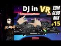 TRIBE XR DJ in VR | DJ using Oculus Quest 2 | EDM CLUB MIX #15