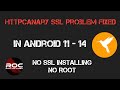 HttpCanary SSL Problem Fixed | Android 11, 12, 13, 14 | No Root | No SSL Installing | Root Of Cyber