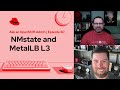 Ask an OpenShift Admin (Ep 60) | NMstate and MetalLB L3