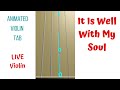 IT IS WELL WITH MY SOUL 🌊 Violin Tutorial | Animated TAB ➜ LIVE Violin Cover | No Sheet Music Needed