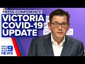 Coronavirus: Victorian premier provides COVID-19 update | 9News Australia