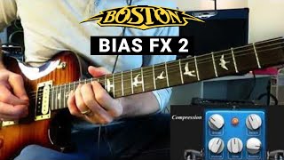 Bias FX2 Tone Series. Tom Scholz - Boston. Demo - Don't Look Back.