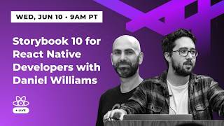 Storybook 10 for React Native Developers with Daniel Williams | React Native Live | Ep 12