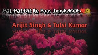 Dil Ke Paas (Indian Version) Lyrical Video Song | Arijit Singh & Tulsi Kumar | @T-Series