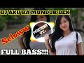 DJ Aku Ra Mundur Dek ~ Tepung Kanji Terbaru Selow Angklung _ Full Bass Enak