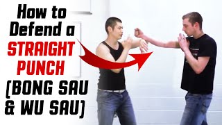 ESSENTIAL Wing Chun Moves - How To Defend a Straight Punch (Bong Sau/Wu Sau)