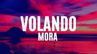 Mora - Volando (Letra/Lyrics)