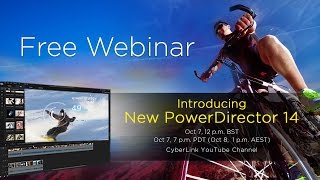 CyberLink Oct Webinar - Introducing NEW PowerDirector 14