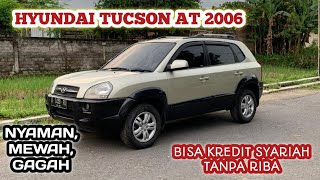 HYUNDAI TUCSON 2006 MATIC SUV GAGAH NYAMAN FITUR LENGKAP