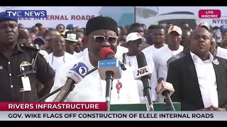 (FULL VIDEO) Gov Wike's Full Speech As He FlagsOff Construction Of Elele Internal Roads