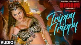 Trippy Trippy HD Song -Film BHOOMI-Sunny Lesone-Neha Kakkat