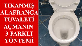 Tıkanmış Alafranga Tuvalet (Klozet) Açma Yöntemleri