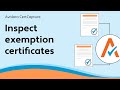 Inspect exemption certificates - CertCapture