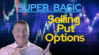 Selling Put Options - SUPER BASIC