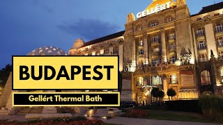 GELLERT THERMAL & WELLNES SPA | GELLERT BATH | BUDAPEST | HUNGARY | EASY GUIDE