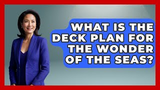 What Is The Deck Plan For The Wonder Of The Seas? - The Rail and Cruise Experts