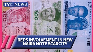 Analyzing Reps Involvement In New Naira Note Scarcity