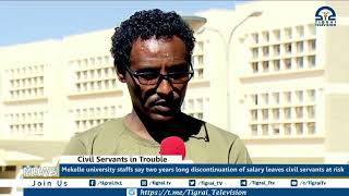 Mekelle university staffs say discontinuation of salary leaves civil servants at risk