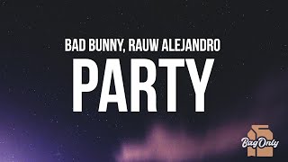 Bad Bunny - Party (La Letra / Lyrics) ft. Rauw Alejandro | Un Verano Sin Ti