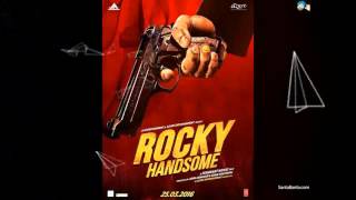 Exclusive ROCKY HANDSOME Song II REHNUMA !! (Audio) HD Audio