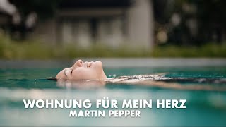 Wohnung für mein Herz | Heimat für mich | Martin Pepper | Lyric Video