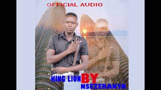 Nsezeranya by king lion (official audio) 2023