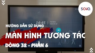 Hướng dẫn sử dụng màn hình tương tác SONA dòng 32 - phần 6