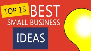 Top 15 Best Small Business Ideas To Start Your Own Business