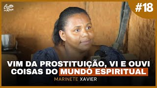 Podcast #19 Vim da prostituição, vi e ouvi coisas do mundo espiritual - Marinete Xavier