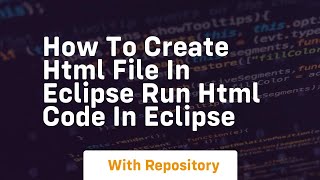 How to create html file in eclipse run html code in eclipse