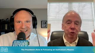 Episode 80 - David Dockery - The President’s Role in Following an Institution’s Mission