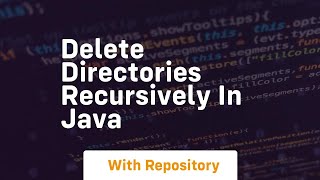 delete directories recursively in java