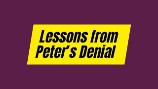 Lessons from Peter’s Denial | Matthew 26:69-75