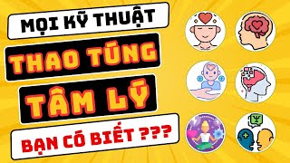 Tổng Hợp Mọi Kỹ Thuật Thao Túng Tâm Lý, Bạn nên xem 1 lần #thaotungtamly #tamlyhoc