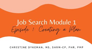 Creating a Plan for Your Job Search!  (Job Search Module 1, Episode 1)