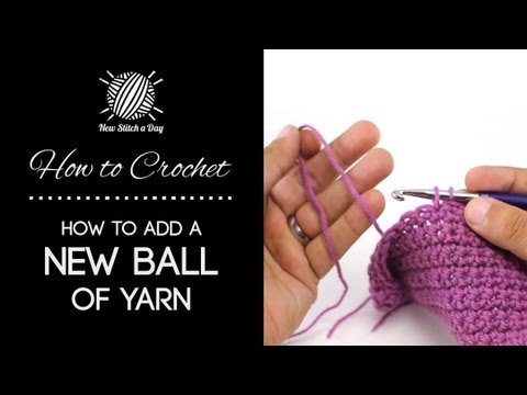 How To Crochet Adding A New Ball Of Yarn Youtube