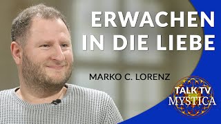 Marko C. Lorenz - Wir sind göttliches Bewusstsein! | MYSTICA.TV