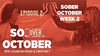 Ep. 02 | So Over October w/ LeeAnn Kreischer \u0026 Christina P. | Week 2