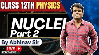 Nuclei Class 12 Physics | NCERT Chapter 13 | CBSE NEET JEE | One Shot | Part 2