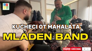 MLADEN BAND | KUCHECI OT MAHALATA | МЛАДЕН БЕНД | КЮЧЕЦИ ОТ МАХАЛАТА