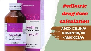 syrup Augmentin/ Co-amoxiclav/Amoxicillin Dose calculation in pediatrics