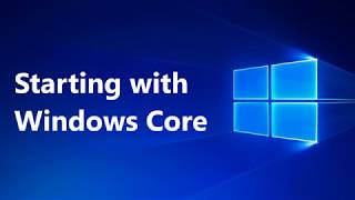 Getting Started With Windows Core