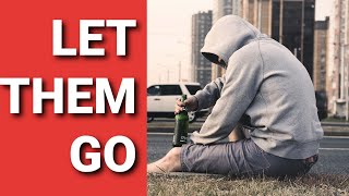 LET THEM GO MOTIVATIONAL VIDEO,let them go | stop begging people to stay | powerful motivation