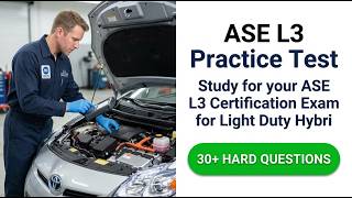 2026 ASE L3 Practice Test: Light Duty Hybrid and Electric Vehicle Specialist Study Guide