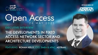 ADTRAN's Ronan Kelly on the Evolution of Fixed Broadband Networks