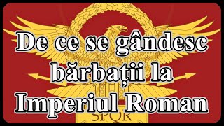 De ce se gândesc bărbații la Imperiul Roman?